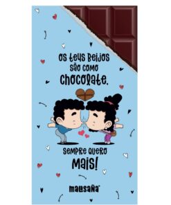 Tablete de Chocolate "Os Teus Beijos São Como o Chocolate, Quero Sempre Mais!" - Malasaña